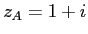 $z_A=1+i$