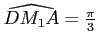 $\widehat{DM_1A}=\frac{\pi}{3}$