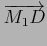 $\overrightarrow{M_1D}$