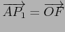 $\overrightarrow{AP_1}=\overrightarrow{OF}$